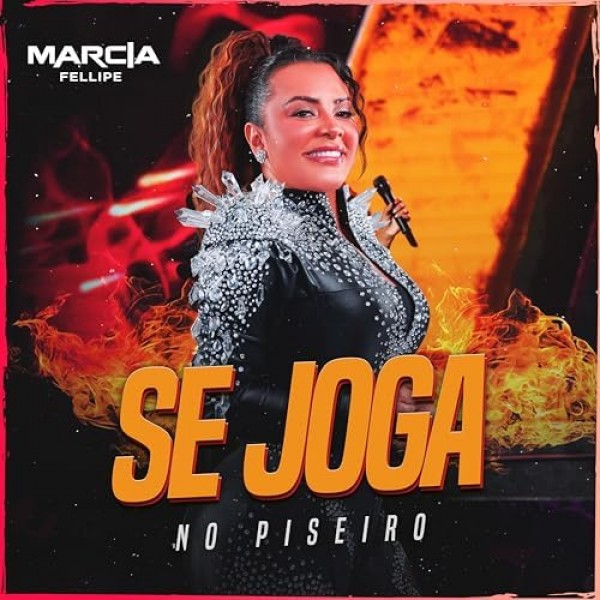 [MARCIA FELLIPE - SE JOGA NO PISEIRO]