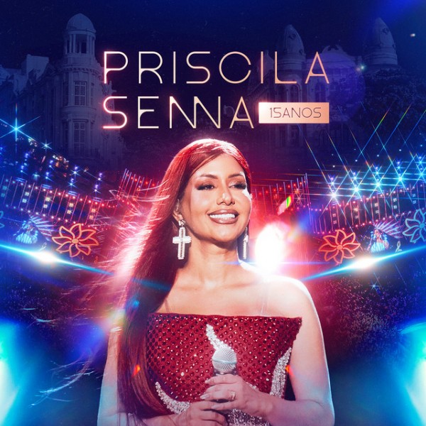 [Priscila Senna - 15 Anos Ao Vivo Em Recife]