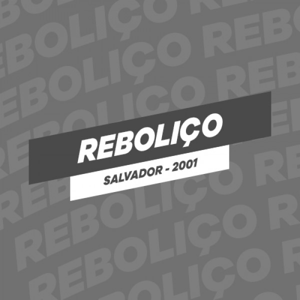 [REBOLIÇO - 2001]